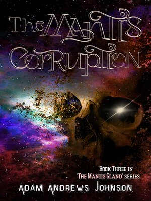 cover image of The Mantis Corruption--Book Three